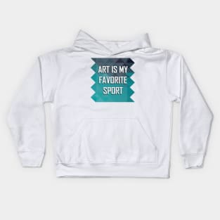 Art is My Favorite Sport Kids Hoodie